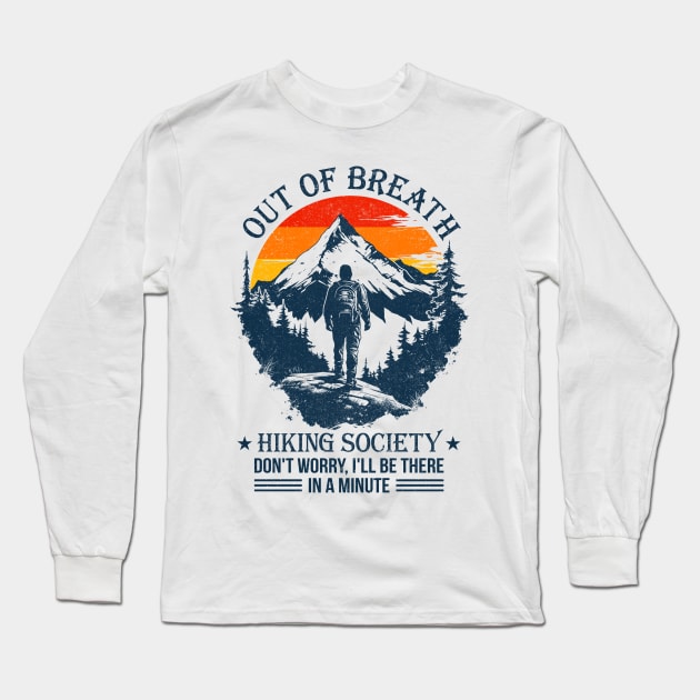 Out Of Breath Hiking Society Hiker Camper Long Sleeve T-Shirt by antrazdixonlda